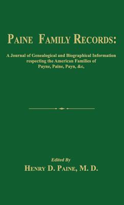 Paine Family Records: A Journal of Genealogical and Biographical Information Respecting the American Families of Payne, Paine, Payn &C. Two