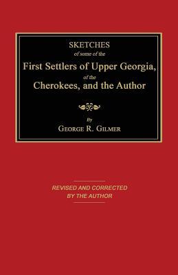 Sketches of Some of the First Settlers of Upper Georgia, of the Cherokees, and the Author Subscription