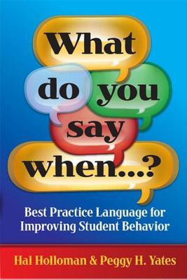 What Do You Say When...?: Best Practice Language for Improving Student Behavior