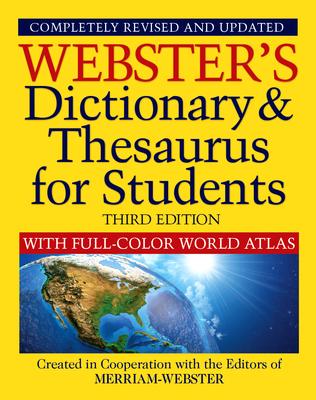 Webster's Dictionary & Thesaurus for Students with Full-Color World Atlas, Third Edition