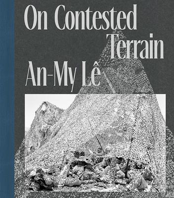 An-My L on Contested Terrain