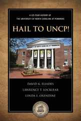 Hail to Uncp!: A 125-Year History of the University of North Carolina at Pembroke Subscription