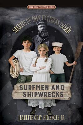 Surfmen and Shipwrecks: Spirits of Cape Hatteras Island