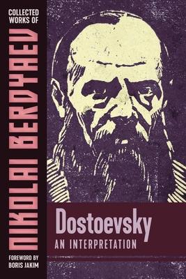 Dostoievsky: An Interpretation