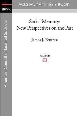 Social Memory: New Perspectives on the Past