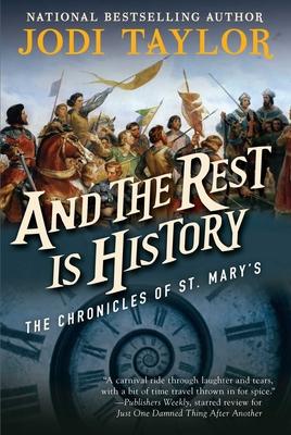 And the Rest Is History: The Chronicles of St. Mary's Book Eight