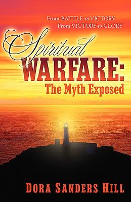 Spiritual Warfare: The Myth Exposed