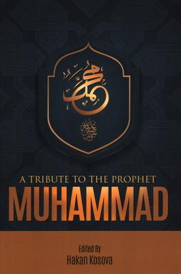 A Tribute to the Prophet Muhammad