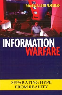 Information Warfare: Separating Hype from Reality