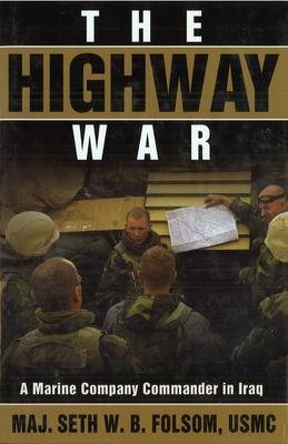 The Highway War: A Marine Company Commander in Iraq