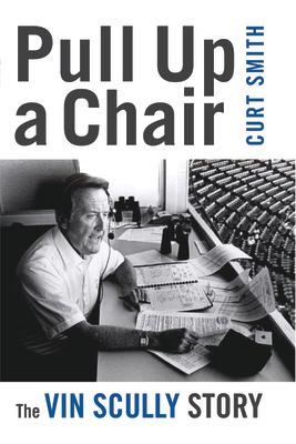 Pull Up a Chair: The Vin Scully Story