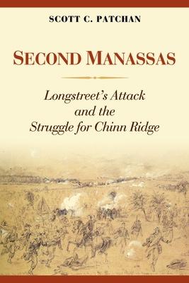 Second Manassas: Longstreet's Attack and the Struggle for Chinn Ridge