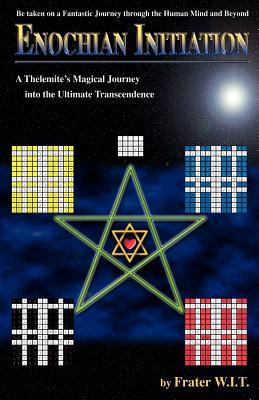 Enochian Initiation: A Thelemite's Magical Journey into the Ultimate Transcendence