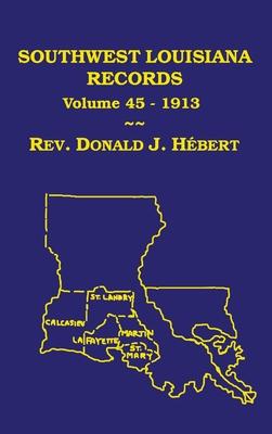 Southwest Louisiana Records Volume 45(XLV), 1913