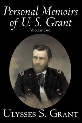 Personal Memoirs of U. S. Grant, Volume Two, History, Biography