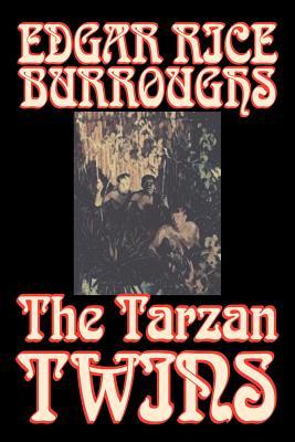 The Tarzan Twins by Edgar Rice Burroughs, Fiction, Action & Adventure