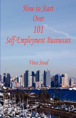 How to Start Over 101 Self-Employment Businesses