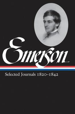Ralph Waldo Emerson: Selected Journals Vol. 1 1820-1842 (Loa #201) Subscription