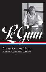 Ursula K. Le Guin: Always Coming Home (Loa #315): Author's Expanded Edition Subscription