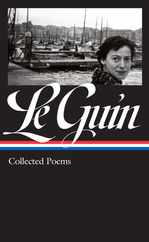 Ursula K. Le Guin: Collected Poems (Loa #368) Subscription