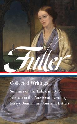 Margaret Fuller: Collected Writings (Loa #388) Subscription
