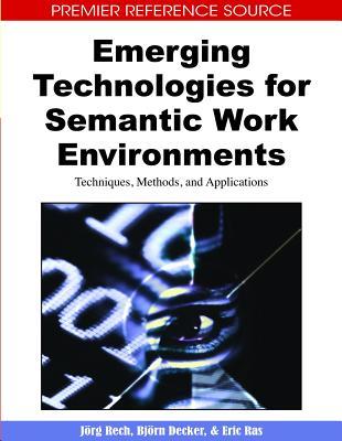Emerging Technologies for Semantic Work Environments: Techniques, Methods, and Applications Subscription
