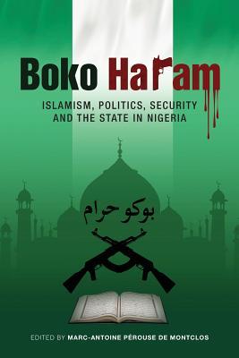 Boko Haram: Islamism, Politics, Security, and the State in Nigeria Subscription