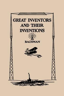 Great Inventors and Their Inventions (Yesterday's Classics)