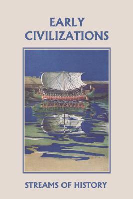 Streams of History: Early Civilizations (Yesterday's Classics)