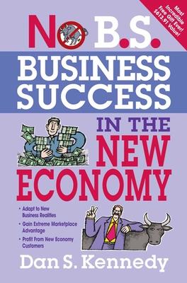 No B.S. Business Success in the New Economy: Seven Core Strategies for Rapid-Fire Business Growth Subscription