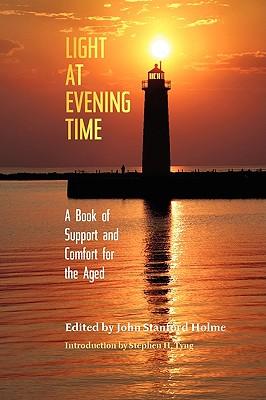 Light at Evening Time: A Book of Support and Strength for the Aged