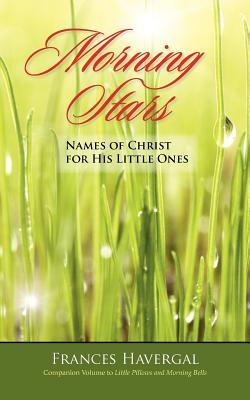 Morning Stars: Names of Christ for His Little Ones