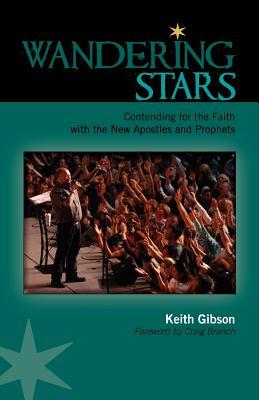 Wandering Stars: Contending for the Faith with the New Apostles and Prophets