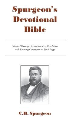 Spurgeon's Devotional Bible: Selected Passages from Genesis - Revelation with Running Comments on Each Page