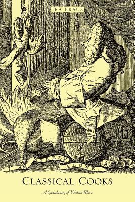 Classical Cooks: A Gastrohistory of Western Music Subscription