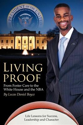 Living Proof: From Foster Care to the White House and the NBA