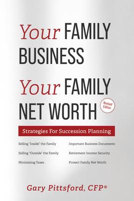 Your Family Business, Your Net Worth (Revised 2023): Strategies for Succession Planning