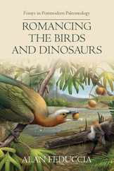 Romancing the Birds and Dinosaurs: Forays in Postmodern Paleontology Subscription