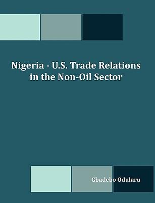 Nigeria - U.S. Trade Relations in the Non-Oil Sector Subscription