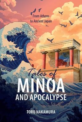 Tales of Minoa and Apocalypse: From Athens to Ancient Japan