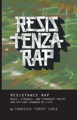 Resistenza Rap: Music, struggle, and (perhaps) poetry / How hip-hop changed my life Subscription