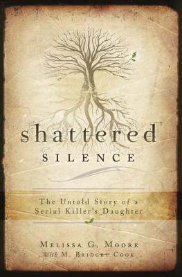 Shattered Silence: The Untold Story of a Serial Killer's Daughter