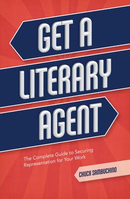 Get a Literary Agent: The Complete Guide to Securing Representation for Your Work Subscription