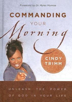 Commanding Your Morning: Unleash the Power of God in Your Life