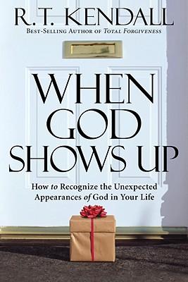 When God Shows Up: How to Recognize the Unexpected Appearances of God in Your Life