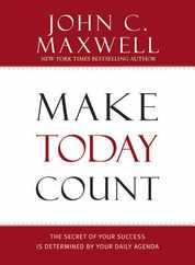 Make Today Count: The Secret of Your Success Is Determined by Your Daily Agenda Subscription