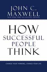 How Successful People Think: Change Your Thinking, Change Your Life Subscription
