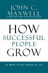 How Successful People Grow: 15 Ways to Get Ahead in Life Subscription