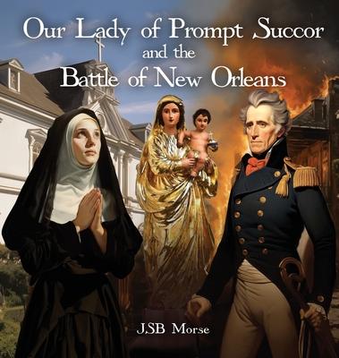 Our Lady of Prompt Succor and the Battle of New Orleans