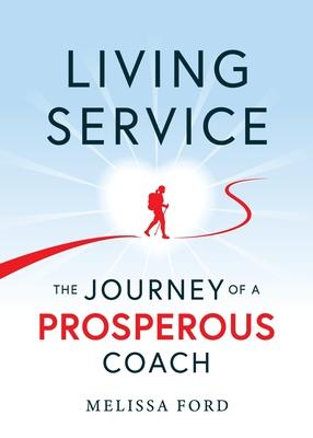 Living Service: The Journey of a Prosperous Coach